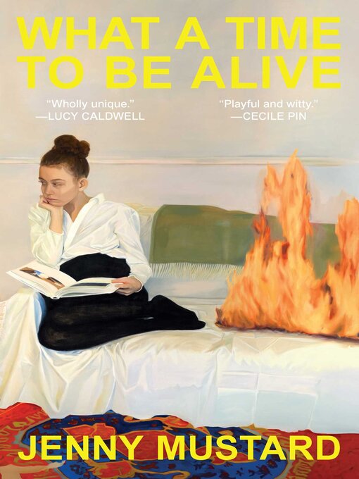 Title details for What a Time to Be Alive by Jenny Mustard - Available